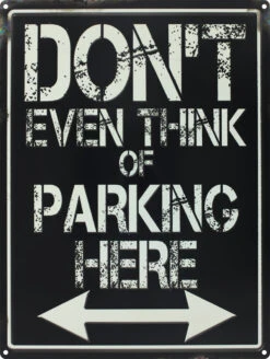 Don't Even Think Of Parking Here