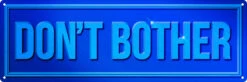 Don't Bother
