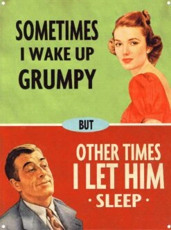 Sometimes I Wake Up Grumpy